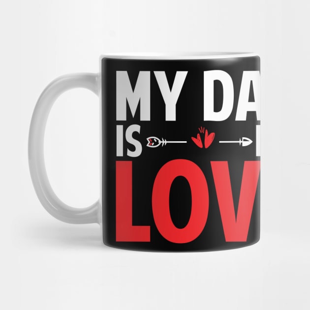 Fathers Day Gift Idea Dad Is My Love by Tesszero